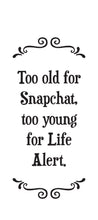 Load image into Gallery viewer, Scrunchy Face Towel - Too Old For Snapchat
